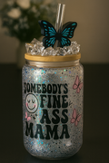 Somebody’s fine ass mama tumbler cup
